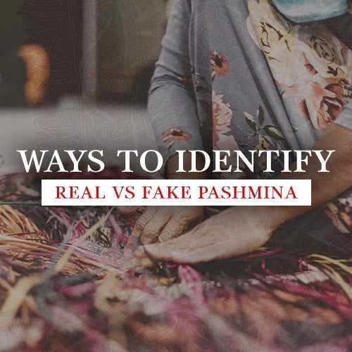 How to Identify Real vs Fake Pashmina